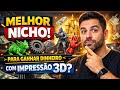 O MELHOR NICHO para GANHAR DINHEIRO com Impressão 3D (2026)