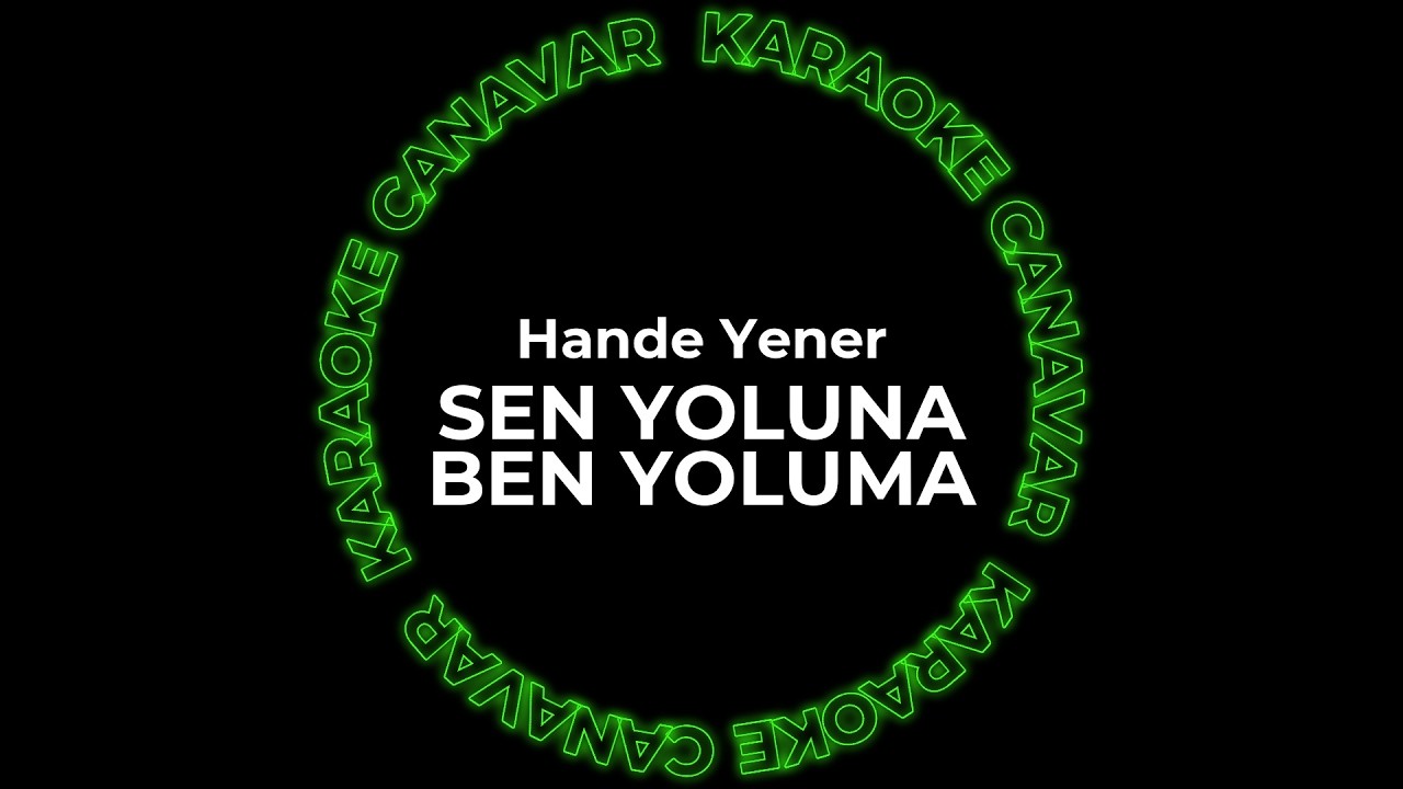 Sen Yoluna Ben Yoluma – Hande Yener karaoke videosu