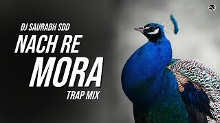 Nach Re Mora - Trap Mix | DJ Saurabh SDD | SG Production