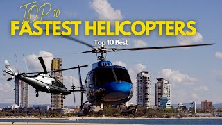 Top 10 Fastest Helicopter in the World by Top10Best 101 views 1 year ago 8 minutes, 54 seconds