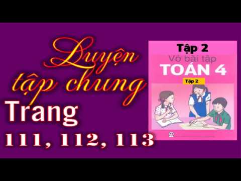 Video Vở Bài Tập Toán 4 Tập 2 bài 172 Trang 111+112+113 -... - youtube