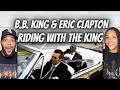 AMAZING!| FIRST TIME HERING Eric Clapton &amp; B.B. King -  Riding With The King REACTION