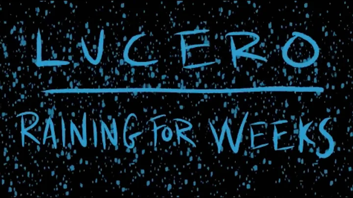 Lucero - Raining for Weeks (Official Video)