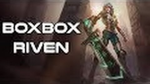[LOL] BoxBox Riven bị cả team địch quây mà vẫn thoát quá ảo diệu - Highlight