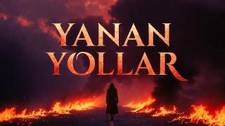 Yanan Yollar | Dönüşü Yok Bu Yanan Yolların – KOR