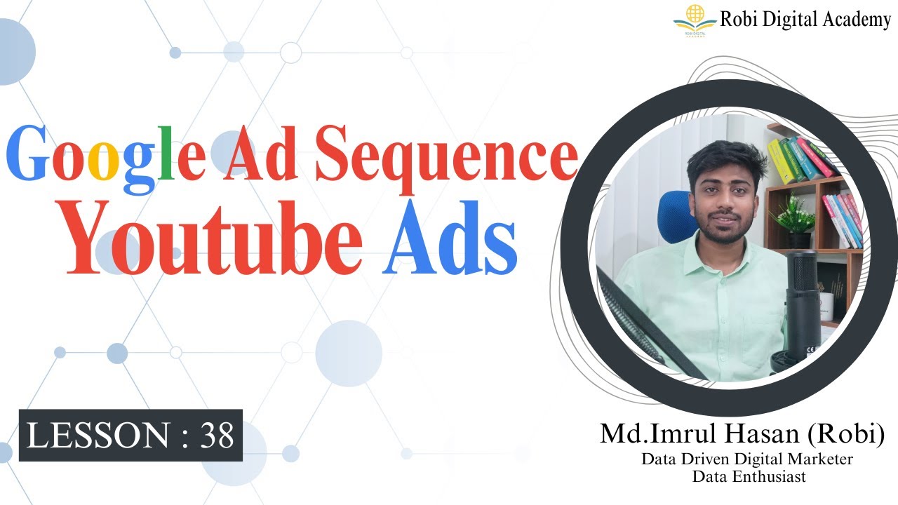 #038 Youtube Ad Sequence Ads | Google Ads Basic to Advance in Bangla ...