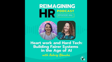 46. Heart work and Hard Tech: Building Fairer Systems in the Age of AI with Aubrey Blanche