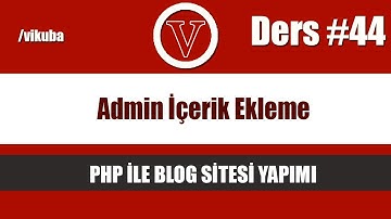 php ile blog admin içerik ekleme