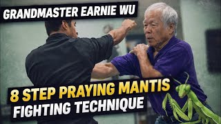 Grandmaster Earnie Wu – Teknik Bertarung Belalang Sembah 8 Langkah