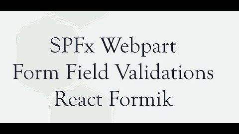 SPFx Webpart Form Field Validations - React Formik