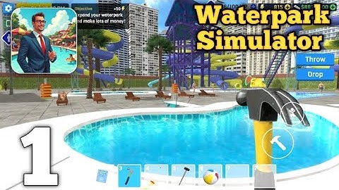 Waterpark Owner  Simulator Gameplay Walkthrough Part 1 (Android,Ios)