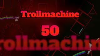 Trollmachine 50% #progress 1