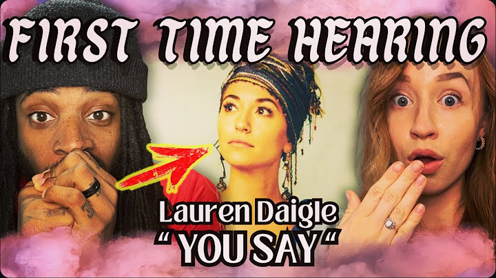 FIRST TIME REACTION To Lauren Daigle - You Say