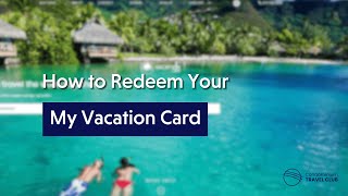 How to Redeem My Vacation Card