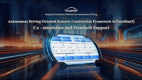 Autonomous Driving Oriented Scenario Construction Framework in PanoSim（5）