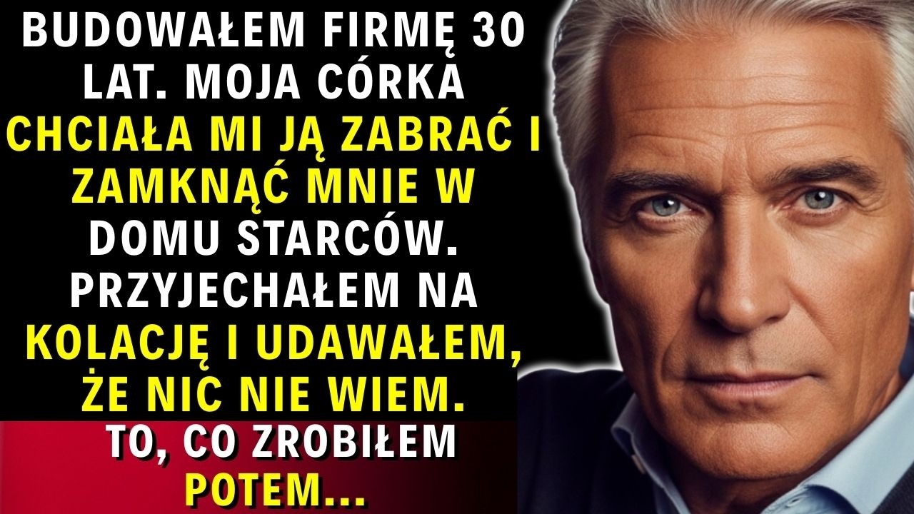 Córka Chciała Mnie Ubezwłasnowolnić i Zabrać Firmę. Nie Wiedziała, Że Znam Prawdę...