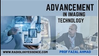 Advancement in Radiology and imaging technology