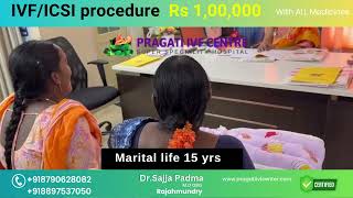 At Pragati IVF Centre, Rajahmundry,  Marital life 15 yrs#pragathiivfcenter