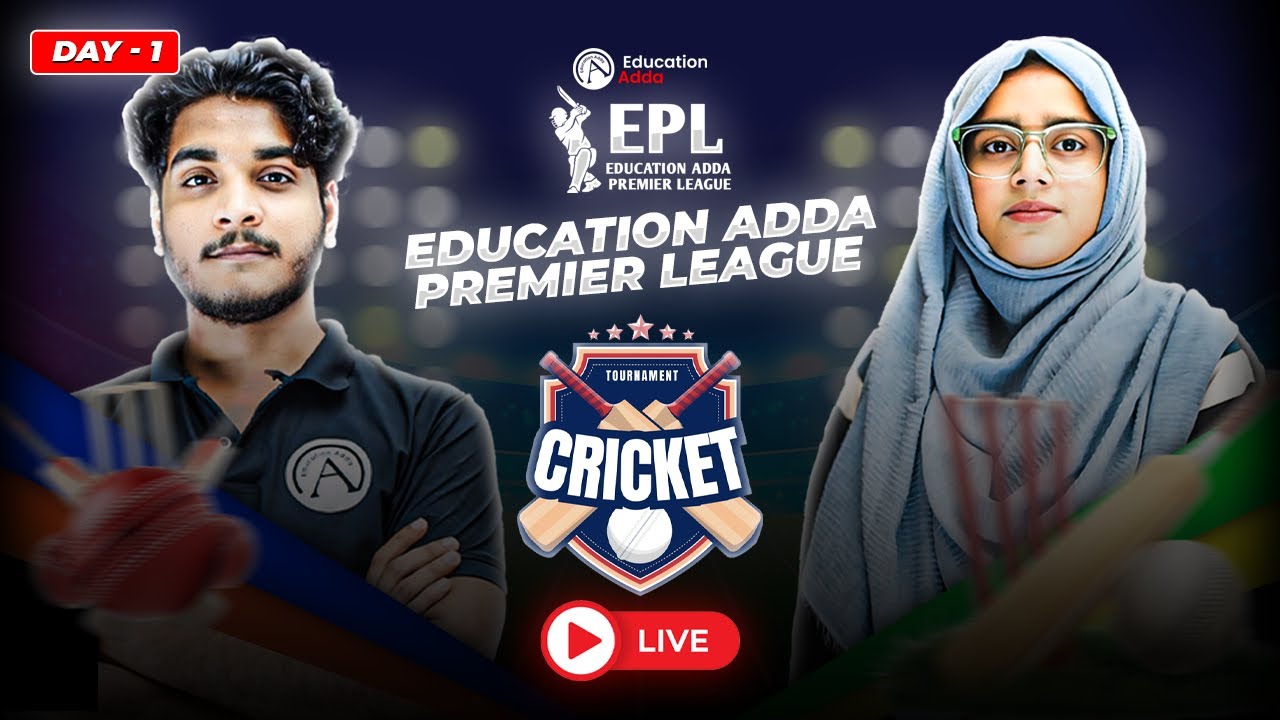 Watch : EPL 2025 LIVE | Day 01 | Education Adda Premier League | Sarfarosh Sir VS Rehnuma Mam Team