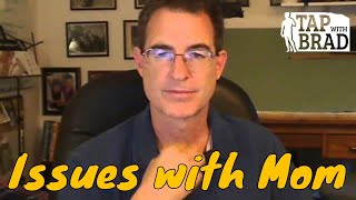Issues with Mom (or other female) - Tapping with Brad Yates