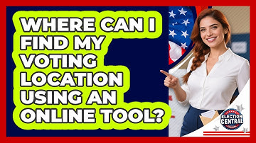 Where Can I Find My Voting Location Using An Online Tool?
