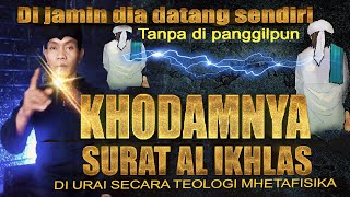 KHODAM SURAT AL IKHLAS, TANPA PANGGILAN YANG AKAN DATANG DI DALAM CARA MEREKA SENDIRI, TIDAK BERJAYA