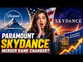 Will Paramount & Skydance Rule Hollywood Forever?