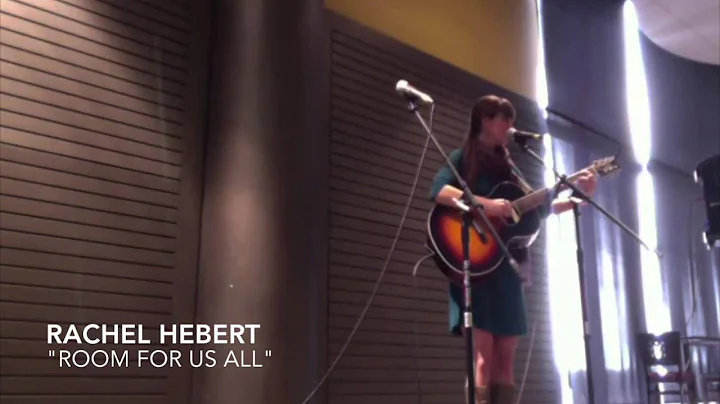 Rachel Hebert Sings "Room For Us All"
