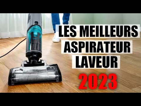 ASPIRATEUR LAVEUR DE SOL COMPARATIF 2023 