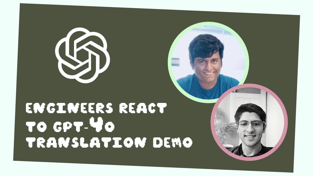 GPT-4o Live Translation | Software Engineers React to OpenAI Demo - YouTube