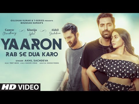 Yaaron Rab Se Dua Karo| Akhil S,Khatija I,Gaurav C |Meet Bros, Rashmi-Virag |Ashish P| Bhushan Kumar