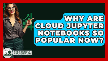 Why Are Cloud Jupyter Notebooks So Popular Now? - The Friendly Statistician