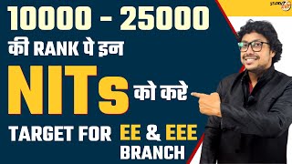 Top NITs जो आपको 10000 से 25000 की Rank पे मिल सकते है for EE and EEE Branch cutoff