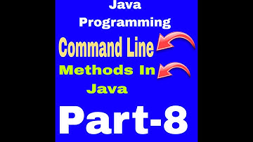 JAVA PROGRAMMING PART 8 - COMMAND LINE ARGUMENT AND TYPES OF JAVAS METHOD