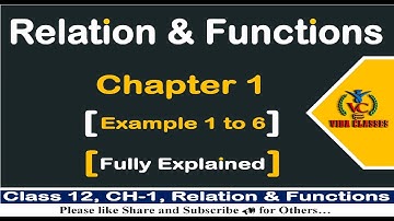 🎯Example 1 to 6 || Ch-1 ||Realtion & Functions || Class-12, NCERT Solution