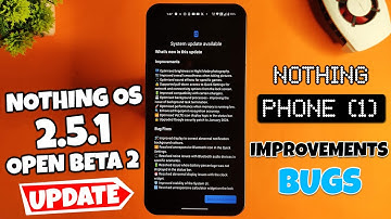 Nothing OS 2.5 Open Beta 2 Android 14 Update for Nothing Phone (1) 🔥 Improvements and Fixes  📲