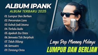 Download Lagu Lumpur Dan Berlian | Ipank Full Album Terbaik || Perceraian Lara || Lagu Pop Minang Melayu 2025 MP3 Download Lagu Lumpur Dan Berlian | Ipank Full Album Terbaik || Perceraian Lara || Lagu Pop Minang Melayu 2025 MP3
