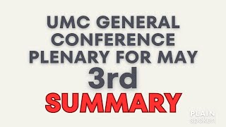 Summary of UMCGC Plenary for May 3, 2024