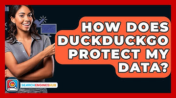 How Does DuckDuckGo Protect My Data? - SearchEnginesHub.com