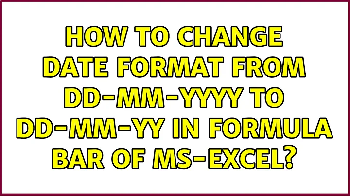 How to change date format from dd-mm-yyyy to dd-mm-yy in formula bar of MS-EXCEL? (2 Solutions!!)