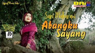 ABANGKU SAYANG ~ SARI MAHARANI | Official Music Video