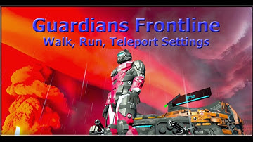 Guardians Frontline - Walk, Run and Teleport Settings