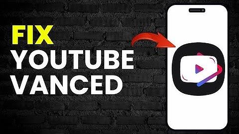 Hoe YouTube Vanced in 2025 te verhelpen (bijgewerkt)
