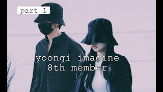 yoongi imagine –8th member • part 1 screenshot 4