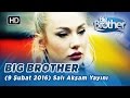 Big brother trkiye  105 blm  9 ubat 2016  sal  akam yayn