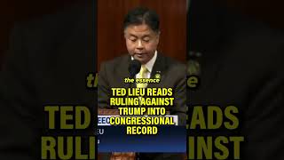Ted Lieu TORCHES TRUMP on House Floor, submits Federal Judge’s ruling against him into the record