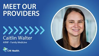 Celebrity Caitlin Walter, ARNP - Family Medicine - CHI Health Profile