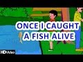 12345 Once I caught A Fish Alive | Nursery Rhymes For Children | Play Nursery Rhymes
