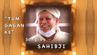 'TUM GAGAN KE CHANDRAMA HO' - SUNG BY SAHIBJI