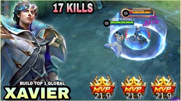 17 Kills!! Xavier Crazy Damage!! - Build Top 1 Global Xavier ~ MLBB